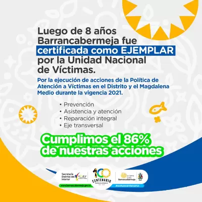 Por su atención a la población víctima del conflicto armado,  Barrancabermeja fue certificada como EJEMPLAR máxima calificación que  obtienen las entidades territoriales (municipios, distritos)